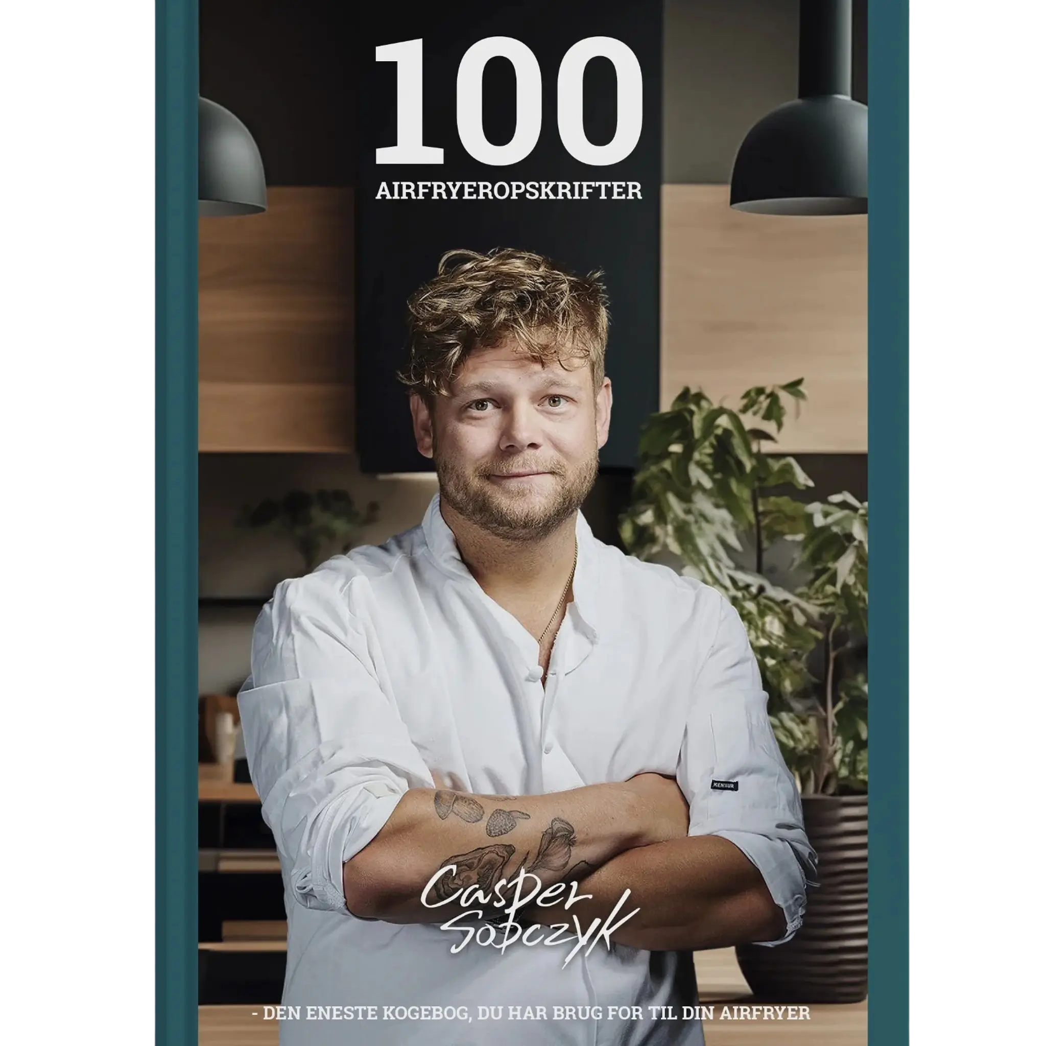 Kogebog – 100 airfryer opskrifter med inspiration til sprød og nem madlavning – Casper Sobczyk